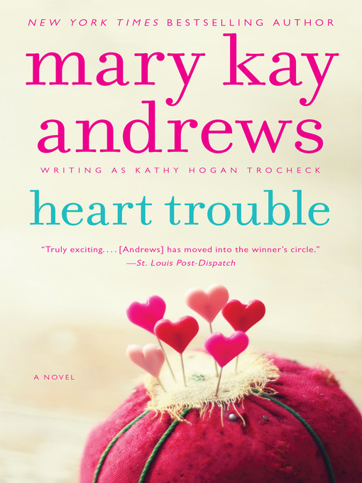 Mary Kay Andrews创作的Heart Trouble作品的详细信息 - 可供借阅